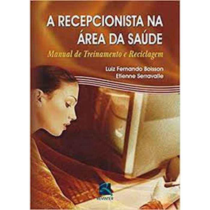 Livro A Recepcionista Na Área Da Saúde Manual De Treinamento no Shoptime