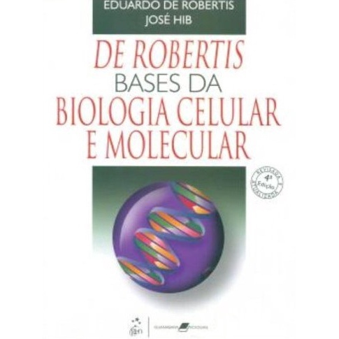 Livro De Robertis Bases Da Biologia Celular E Molecular No Shoptime