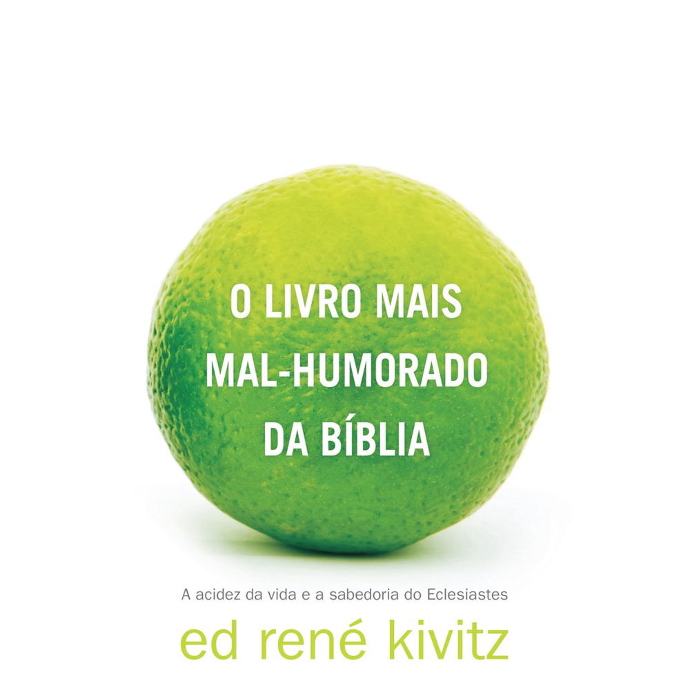 Livro O Livro Mais Mal Humorado Da B Blia A Acidez Da Vida E A