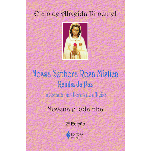 Livro Nossa Senhora Rosa Mística Rainha da Paz Invocada nas horas