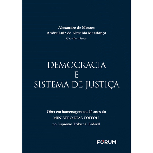 Livro - Democracia E Sistema De Justiça: Obra Em Homenagem Aos 10 Anos ...