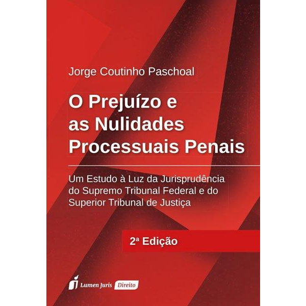 O Prejuízo E As Nulidades Processuais Penais - 2ª Ed. 2017 No Shoptime