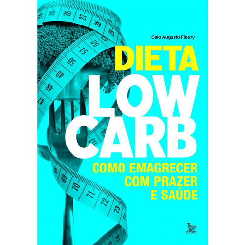 Livro Dieta Low Carb Como Emagrecer Com Prazer E Saude No Shoptime 1792