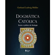 Livro - Dogmática católica: Teoria e prática da teologia é boa?