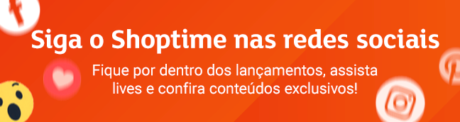 Siga o Shoptime nas redes sociais