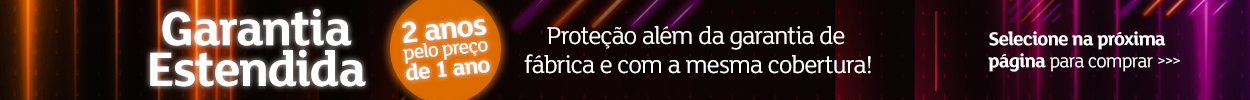 Compre a Garantia Estendida 2 anos pelo preço de 1